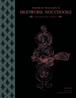 Thomas Wilson's Ironwork Notebooks: Inspiration from a Master 076435180X Book Cover