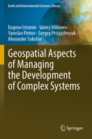Geospatial Aspects of Managing the Development of Complex Systems 3031331656 Book Cover