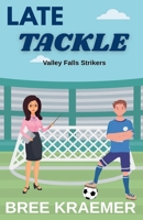 Late Tackle B09K1XFNNX Book Cover