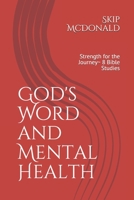 God's Word and Mental Health: Strength for the Journey~ 8 Bible Studies (GracePrint Bible Studies) B083XRVS23 Book Cover