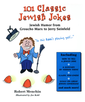 101 Classic Jewish Jokes: Jewish Humor from Groucho Marx to Jerry Seinfeld 0914457888 Book Cover