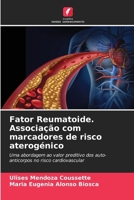 Fator Reumatoide. Associação com marcadores de risco aterogénico (Portuguese Edition) 6206908062 Book Cover