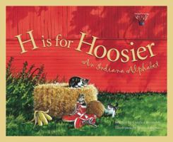 H is for Hoosier: An Indiana Alphabet 1585360414 Book Cover