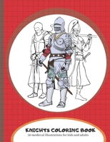 Knights Coloring Book 30 Medieval Illustration for Kids and Adults: Medieval Army with Armour - Clad B0851LZZZK Book Cover