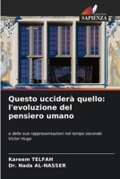 Questo ucciderà quello: l'evoluzione del pensiero umano (Italian Edition) 6207958012 Book Cover