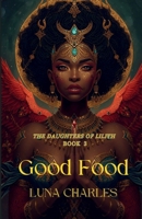 Good Food - An Understanding Of Basic Alchemy Bk 1 VOLUME III 0984888799 Book Cover
