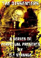 The Dissenters - A Series of Perpetual Presents 0244401543 Book Cover