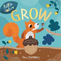 Grow (Little Nature) 1684642973 Book Cover