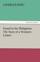Found in the Philippines: The Story of a Woman's Letters 1544621868 Book Cover