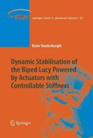 Dynamic Stabilisation of the Biped Lucy Powered by Actuators with Controllable Stiffness 3642134165 Book Cover