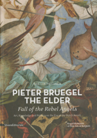 Pieter Bruegel the Elder: Fall of the Rebel Angels 8836629644 Book Cover