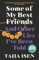Some of My Best Friends: And Other White Lies I've Been Told 0385697333 Book Cover