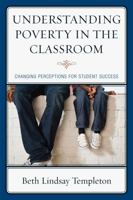 Understanding Poverty in the Classroom: Changing Perceptions for Student Success 1610483634 Book Cover