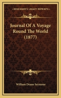 Journal of a Voyage Round the World 1021750360 Book Cover