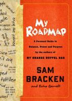 My Roadmap: A Personal Guide to Balance, Power, and Purpose by the Authors of My Orange Duffel Bag 0307955869 Book Cover