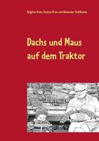 Dachs und Maus auf dem Traktor: Lese- und Malbuch für kleine Kinder 3748126409 Book Cover