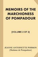 Memoirs of the Marchioness of Pompadour [Volume 2 of 2] 1379097223 Book Cover