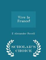 Vive la France / y E. Alexander Poweel 1177465922 Book Cover