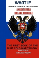 A Great Russia: One and Indivisble: What if the White army won the Russian civil war B0GZDG9TPK Book Cover