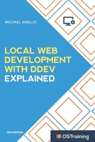 Local Web Development With DDEV Explained: Your Step-by-Step Guide to Local Web Development With DDEV 1731048858 Book Cover