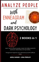 Analyze People with Enneagram and Dark Psychology: Learn how to influence people, master the hidden secrets for avoid toxic relationships and stay healthy. Find genuine happiness and undersd yourself B08ZFGZBT5 Book Cover