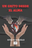 UN GRITO DESDE EL ALMA 9996125149 Book Cover