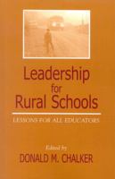 Leadership for Rural Schools: Lessons for All Educators (Scarecrow Education Book) 0810844362 Book Cover