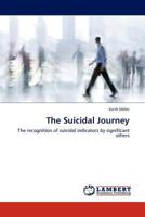The Suicidal Journey: The recognition of suicidal indicators by significant others 3845439580 Book Cover