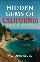 Hidden Gems of California B0FNPK1DDS Book Cover