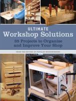 Ultimate Workshop Solutions: 35 Projects to Organize and Improve Your Shop 144032347X Book Cover