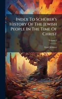 Index To SchÃ1/4rer's History Of The Jewish People In The Time Of Christ 1024633012 Book Cover