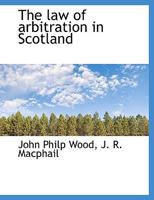 The Law of Arbitration in Scotland 1115039563 Book Cover