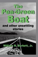 The Pea-Green Boat and Other Unsettling Stories 1492271047 Book Cover