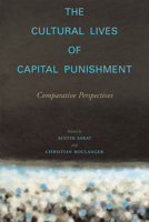 The Cultural Lives of Capital Punishment: Comparative Perspectives 0804752346 Book Cover