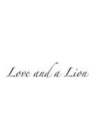 Love and a Lion 1512756458 Book Cover