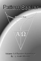 Pattern Seeker: Volume 1 of Random Happenings 1453753583 Book Cover