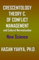 Crescentology: A Theory of Conflict Management and Cultural Normalization 1434841987 Book Cover