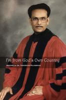 I'm from God's Own Country: Memoirs of Dr. Vasudevan Rajasenan 147879481X Book Cover