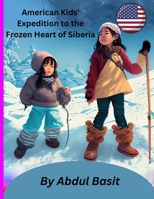 American Kids' Expedition to the Frozen Heart of Siberia B0CDNC7YDF Book Cover