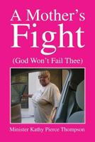 A Mother's Fight 1479796158 Book Cover