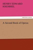 A Second Book of Operas 1512205079 Book Cover