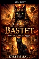 Bastet: Goddess of Ancient Egypt B0GNWCLSSP Book Cover