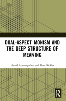 Dual-Aspect Monism and the Deep Structure of Meaning 1032219203 Book Cover