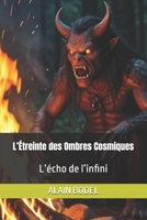 L’Étreinte des Ombres Cosmiques: L’écho de l’infini (French Edition) B0H1M9NBF1 Book Cover