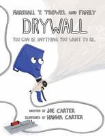 Drywall: You Can Be Anything You Want to Be. 0578568284 Book Cover