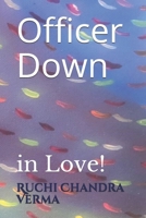 Officer Down: in Love! B093KPXDJX Book Cover