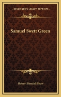 Samuel Swett Green (The Library reference series. Library history and biography) 1432590340 Book Cover