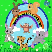 What's in the rainbow? 1399916394 Book Cover