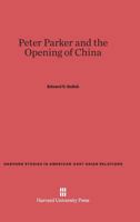 Peter Parker and the Opening of China 0674663268 Book Cover