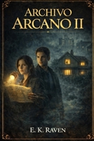 Archivo arcano II: La memoria del lugar (Spanish Edition) B0GNZPTH1Z Book Cover